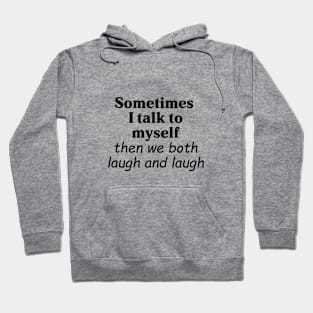 talk to self Hoodie